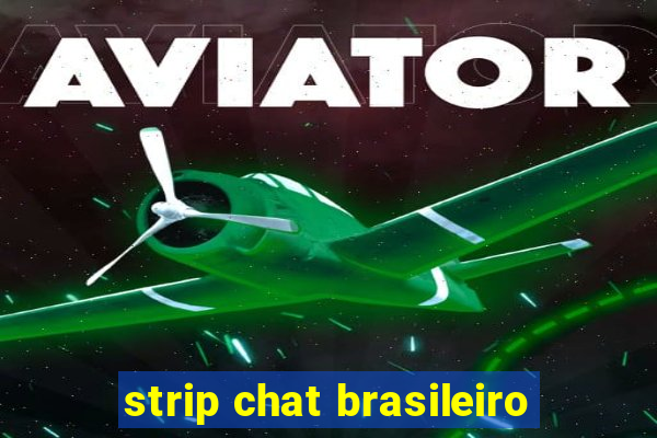 strip chat brasileiro